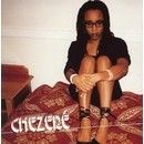 Chezeré - Upfront... and personal