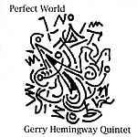 Hemingway Gerry Quintet - Perfect World