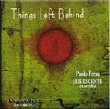 Fresu Paolo Iridescente Ensemble - Things Left Behind (Oggetti Lasciati)