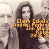 Eskelin Ellery/Andrea Parkins/Jim Black - Kulak 29 & 30