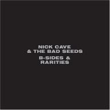 Cave Nick and The Bad Seeds - B-Sides & Rarities