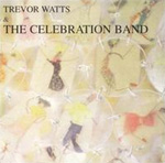Watts Trevor - Celebration Band, the