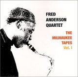 Anderson Fred Quartet - The Milwaukee Tapes, Vol. 1