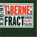 Berne Tim - Fractured Fairy Tales