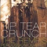 Rempis Percussion Quartet - Rip Tear Crunch