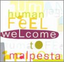 Human Feel - Welcome To Malpesta