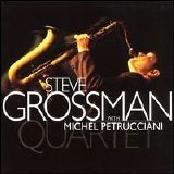 Steve Grossman Quartet - Steve Grossman with Michel Petrucciani