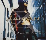 Aaliyah - If Your Girl Only Knew