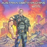 Austrian Death Machine - Total Brutal