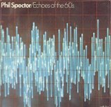 Phil Spector - Echoes Of The 60's