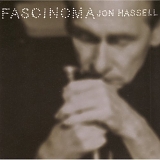 Jon Hassell - Fascinoma