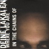Deine Lakaien - Where You Are - In The Chains Of (Single 2)