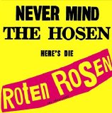 Die Roten Rosen - Never Mind The Hosen - Here's Die Roten Rosen (Re-Release)