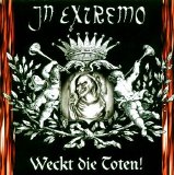 In Extremo - Weckt Die Toten!