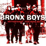 Bronx Boys - Mutterficker - Fick Deine Mutter