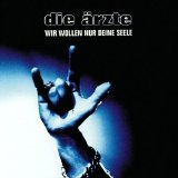 Die Ärzte - Wir Wollen Nur Deine Seele (Live)