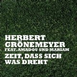 Herbert Grönemeyer - Zeit, Dass Sich Was Dreht (feat. Amadou & Mariam)