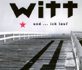 Witt - Und ... Ich Lauf (Single)