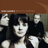Die Happy - Beautiful Morning