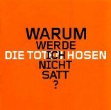 Die Toten Hosen - Warum Werde Ich Nicht Satt? (Single)