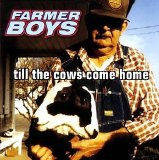 Farmer Boys - Till The Cows Come Home
