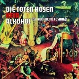 Die Toten Hosen - Kein Alkohol (Ist Auch Keine Lösung)! (Single)