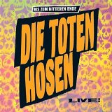 Die Toten Hosen - Bis Zum Bitteren Ende (Live) (Re-Release)