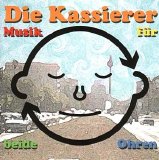 Die Kassierer - Musik Für Beide Ohren