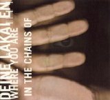 Deine Lakaien - Where You Are - In The Chains Of (Single 1)