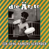 Die Ärzte - Ein Song Namens Schunder (Single)