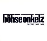 Böhse Onkelz - Onkelz Wie Wir (Neuaufnahme)