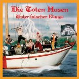 Die Toten Hosen - Unter Falscher Flagge (Re-Release)