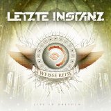 Letzte Instanz - Weisse Reise (Live In Dresden)