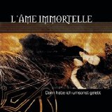 L'Âme Immortelle - Dann Habe Ich Umsonst Gelebt