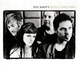 Die Happy - Still Love You (Single)