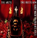 Die Ärzte - Das Beste Von Kurz Nach Früher Bis Jetzte