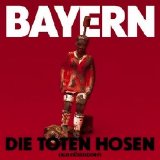 Die Toten Hosen - Bayern (Single)
