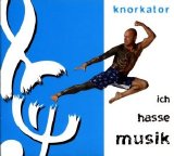Knorkator - Ich Hasse Musik
