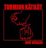 Turmion Kätilöt - Minä Määrään (Single)