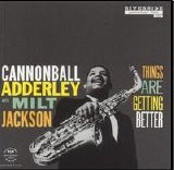 Adderley Cannonball With Milt Jackson - Things Are Getting Better