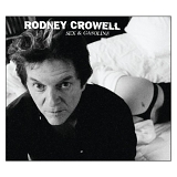 Rodney Crowell - Sex & Gasoline