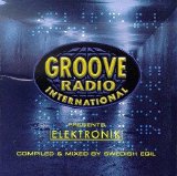 Compiled & mixed by SWEDISH EGIL - Groove Radio International presents Elecktronik