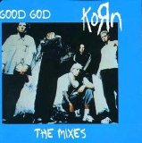 Korn - Good God - The Mixes