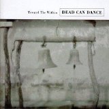 Dead Can Dance - Toward The Within