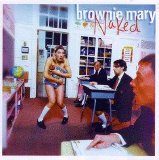 Brownie Mary - Naked