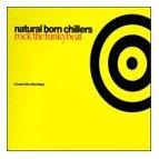 Natural Born Chillers - Rock the Funky Beat