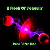 Flock Of Seagulls - Pure '80S Hits