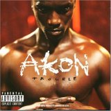 Akon - Trouble