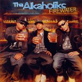 Tha Alkaholiks - Firewater