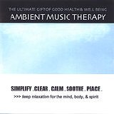 Ambient Music Therapy - Simplify, Clear, Calm, Soothe, Peace